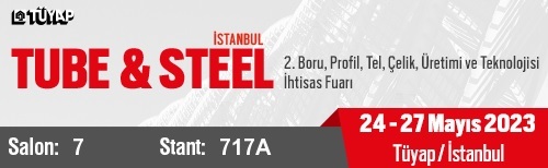 TUBE & STEEL 2023 TÜYAP İSTANBUL 24-27 MAYIS